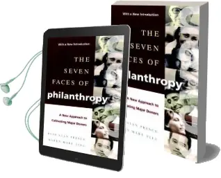 The Seven Faces of Philanthropy: A new Approach to Cultivating Major Donors Audiobook download free by Russ Alan Prince
