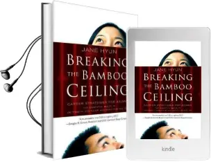 Breaking the Bamboo Ceiling: Career Strategies for Asians Audiobook download free by Jane Hyun