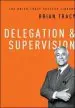 Audiobook Delegation & Supervision: The Brian Tracy Success Library author Brian Tracy