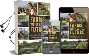 Farms With a Future: Creating and Growing a Sustainable Farm Business Audiobook download free by Rebecca Thistlethwaite