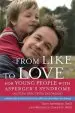Audiobook From Like to Love for Young People With Asperger'S Syndrome (Autism Spectrum Disorder): Learning how to Express and Enjoy Affection With Family and Friends author Tony Attwood