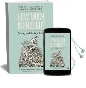 How Much is Enough?: Money and the Good Life Audiobook download free by Robert Skidelsky