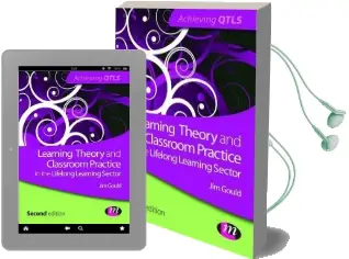 Learning Theory and Classroom Practice in the Lifelong Learning Sector Audiobook download free by Jim Gould