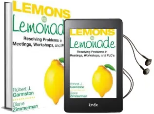Lemons to Lemonade: Resolving Problems in Meetings, Workshops, and Plcs Audiobook download free by Robert J. Garmston