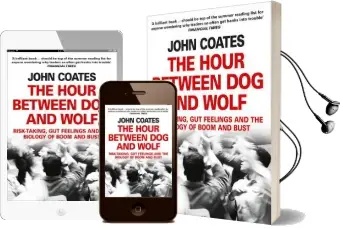 The Hour Between dog and Wolf: Risk-Taking, gut Feelings and the Biology of Boom and Bust Audiobook download free by John Coates