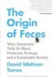 Audiobook The Origin of Feces: What Excrement Tells us About Evolution, Ecology, and a Sustainable Society author David Waltner Toews
