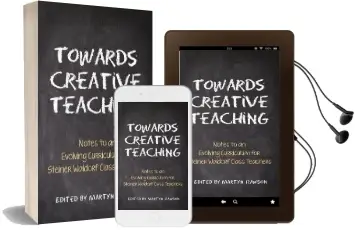 Towards Creative Teaching: Notes to an Evolving Curriculum for Steiner Waldorf Class Teachers Audiobook download free by Johanna Collis