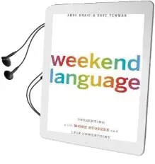 Weekend Language: Presenting With More Stories and Less Powerpoint Audiobook download free by Andy Craig