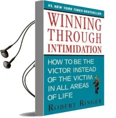 Winning Through Intimidation: How to be the Victor, not the Victim, in Business and in Life Audiobook download free by Robert Ringer