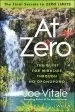 Audiobook At Zero: The Final Secrets to 'Zero Limits' the Quest for Miracles Through Ho'Oponopono author Joe Vitale