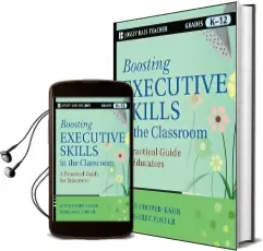 Boosting Executive Skills in the Classroom: A Practical Guide for Educators Audiobook download free by Joyce Cooper Kahn