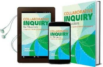 Collaborative Inquiry for Educators: A Facilitator'S Guide to School Improvement Audiobook download free by Jenni Anne Marie Donohoo