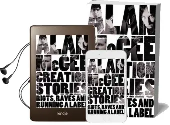 Creation Stories: Riots, Raves and Running a Label Audiobook download free by Alan Mcgee