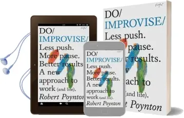 Do Improvise: Less Push. More Pause. Better Results. a new Approach to Work (And Life) Audiobook download free by Robert Poynton
