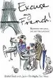 Audiobook Excuse my French: Fluent Francais Without the Faux pas author Rachel Best