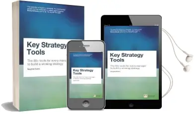 Key Strategy Tools: The 80+ Tools for Every Manager to Build a Winning Strategy Audiobook download free by Vaughan Evans