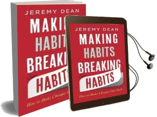 Making Habits, Breaking Habits: How to Make Changes That Stick Audiobook download free by Jeremy Dean