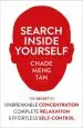 Audiobook Search Inside Yourself: The Secret to Unbreakable Concentration, Complete Relaxation and Effortless Self-Control author Chade Meng Tan