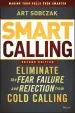 Audiobook Smart Calling: Eliminate the Fear, Failure, and Rejection From Cold Calling author Art Sobczak