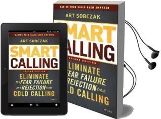 Smart Calling: Eliminate the Fear, Failure, and Rejection From Cold Calling Audiobook download free by Art Sobczak