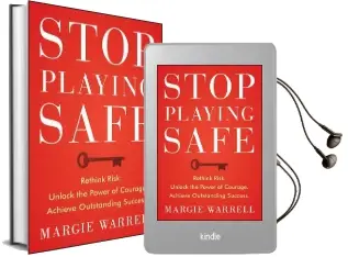 Stop Playing Safe: Rethink Risk, Unlock the Power of Courage, Achieve Outstanding Success Audiobook download free by Margie Warrell
