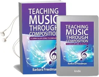 Teaching Music Through Composition: A Curriculum Using Technology Audiobook download free by Barbara Freedman