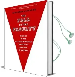 The Fall of the Faculty Audiobook download free by Benjamin Ginsberg