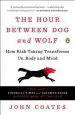 Audiobook The Hour Between dog and Wolf: How Risk Taking Transforms us, Body and Mind author Professor John Coates