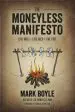 Audiobook The Moneyless Manifesto: Live Well, Live Rich, Live Free author Mark Boyle