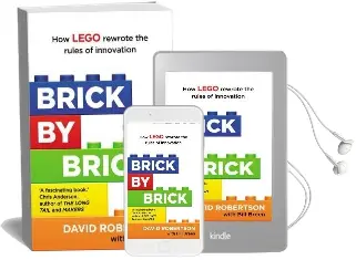 Brick by Brick: How Lego Rewrote the Rules of Innovation and Conquered the Global toy Industry Audiobook download free by David Robertson