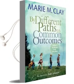 By Different Paths to Common Outcomes: Literacy, Learning, and Teaching Audiobook download free by Marie Clay