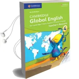 Cambridge Global English: Cambridge Global English Stage 4 Teacher'S Resource Audiobook download free by Nicola Mabbott
