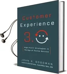 Customer Experience 3.0: High-Profit Strategies in the age of Techno Service Audiobook download free by John A. Goodman