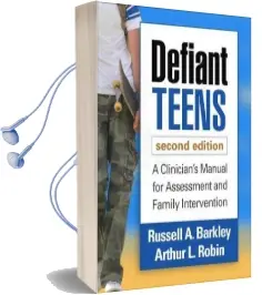Defiant Teens, Second Edition: A Clinician'S Manual for Assessment and Family Intervention Audiobook download free by Russell A. Barkley