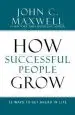 Audiobook How Successful People Grow: 15 Ways to get Ahead in Life author John C Maxwell