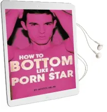 How to Bottom Like a Porn Star. the Guide to gay Anal Sex. Audiobook download free by Miller Woody