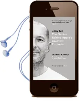 Jony ive: The Genius Behind Apple'S Greatest Products Audiobook download free by Leander Kahney