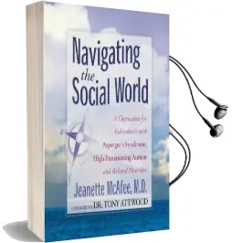 Navigating the Social World: A Curriculum for Individuals With Asperger'S Syndrome, High Functioning Autism and Related Disorders Audiobook download free by Jeannie Mcafee