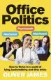 Audiobook Office Politics: How to Thrive in a World of Lying, Backstabbing and Dirty Tricks author Oliver James