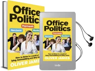 Office Politics: How to Thrive in a World of Lying, Backstabbing and Dirty Tricks Audiobook download free by Oliver James