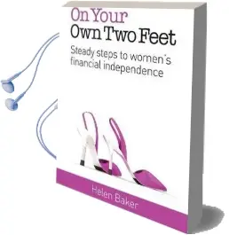 On Your own two Feet: Steady Steps to Women'S Financial Independence Audiobook download free by Helen Baker