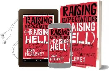 Raising Expectations (And Raising Hell): My Decade Fighting for the Labor Movement Audiobook download free by Jane Mcalevey