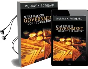What has Government Done to our Money? Audiobook download free by Murray N Rothbard