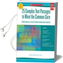 25 Complex Text Passages to Meet the Common Core: Literature and Informational Texts, Grade 7-8 Audiobook download free by Marcia Miller