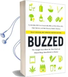Buzzed: The Straight Facts About the Most Used and Abused Drugs From Alcohol to Ecstasy Audiobook download free by Cynthia Kuhn