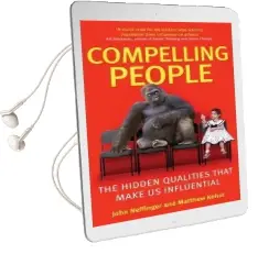 Compelling People: The Hidden Qualities That Make us Influential Audiobook download free by John Neffinger