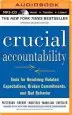 Audiobook Crucial Accountability: Tools for Resolving Violated Expectations, Broken Commitments, and bad Behavior author Kerry Patterson