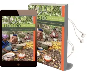 Land'S end: Capitalist Relations on an Indigenous Frontier Audiobook download free by Tania Murray Li