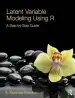 Audiobook Latent Variable Modeling Using r: A Step-By-Step Guide author A. Alexander Beaujean