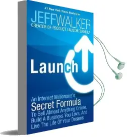 Launch: An Internet Millionaire'S Secret Formula to Sell Almost Anything Online, Build a Business you Love, and Live the Life of Your Dreams Audiobook download free by Jeff Walker
